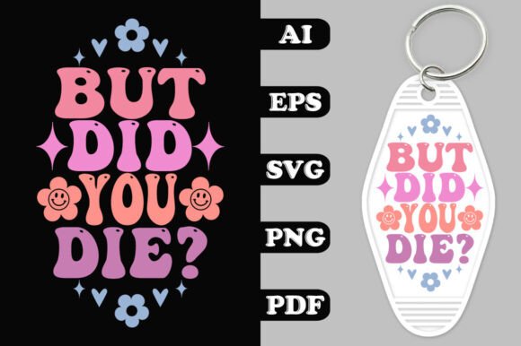 But Did You Die Key Chain SVG Embroidery Review