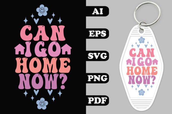 Can I Go Home Now Groovy Key Chain SVG Review