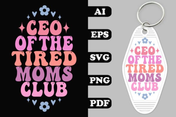 CEO of the Tired Moms Club Key Chain SVG Review