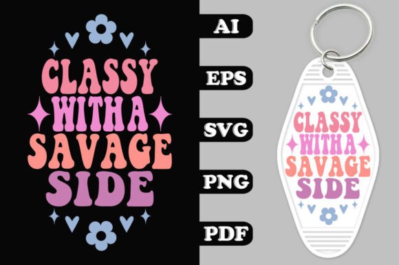 Classy with a Savage Side Key Chain SVG Review