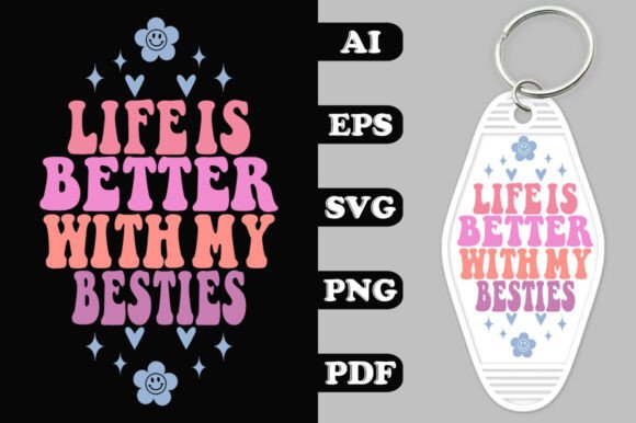 Life is Better with My Besties Key Chain